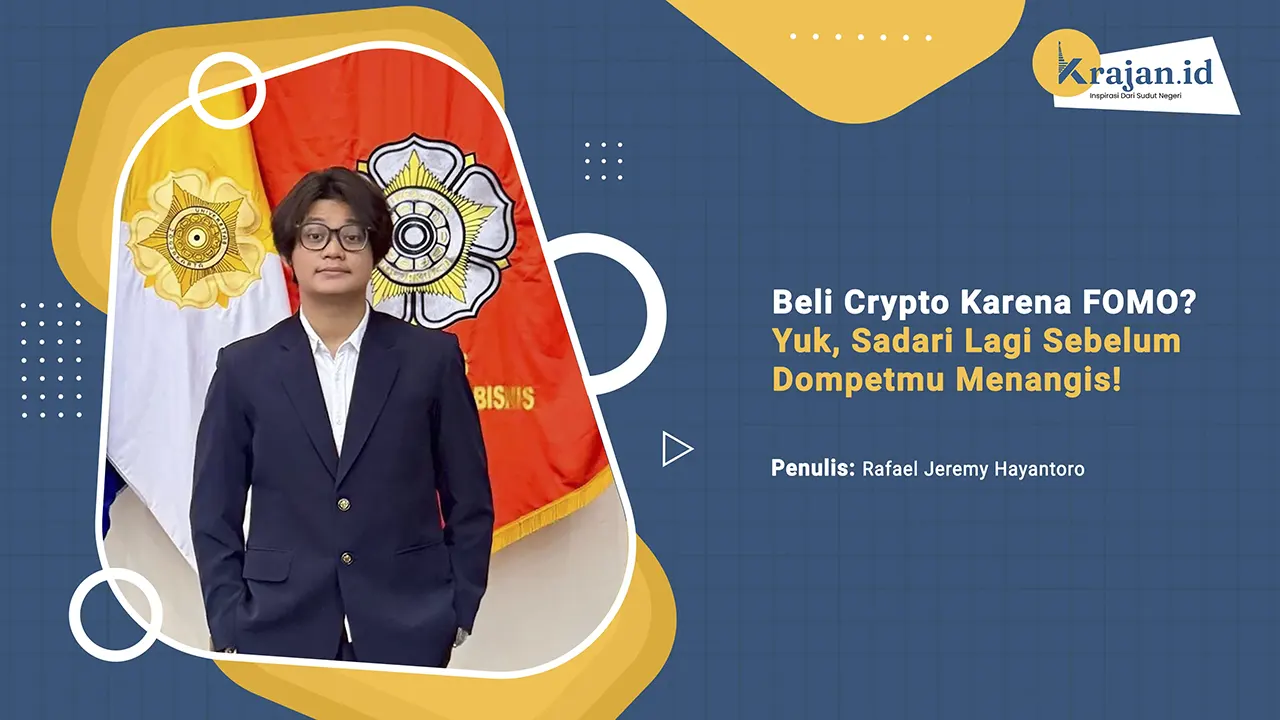 Penulis Beli Crypto Karena FOMO? Yuk, Sadari Lagi Sebelum Dompetmu Menangis! - Rafael Jeremy Hayantoro