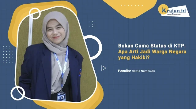 Penulis Bukan Cuma Status di KTP: Apa Arti Jadi Warga Negara yang Hakiki? - Selvia Nurohmah Penulis Bukan Cuma Status di KTP: Apa Arti Jadi Warga Negara yang Hakiki? - Selvia Nurohmah