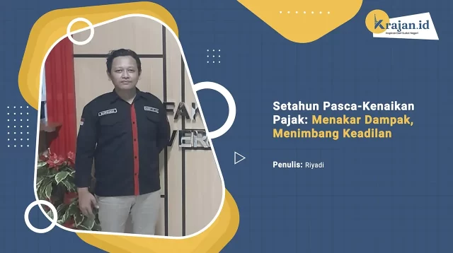 Penulis Setahun Pasca-Kenaikan Pajak: Menakar Dampak, Menimbang Keadilan - Riyadi
