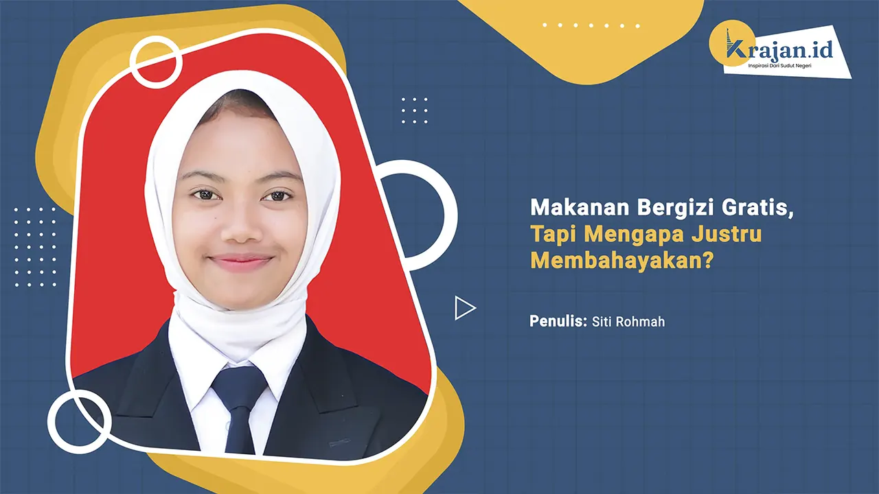 Penulisn Makanan Bergizi Gratis, Tapi Mengapa Justru Membahayakan? - Siti Rohmah Penulisn Makanan Bergizi Gratis, Tapi Mengapa Justru Membahayakan? - Siti Rohmah