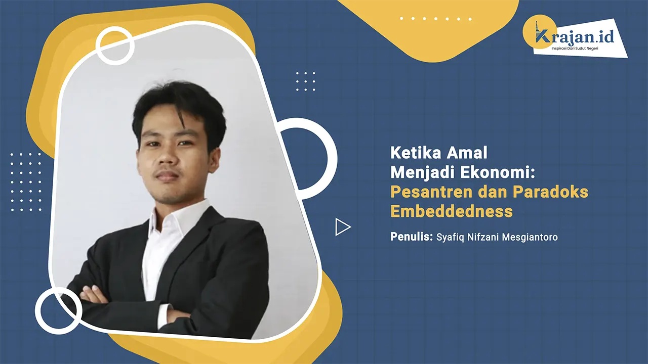 Penulis Ketika Amal Menjadi Ekonomi: Pesantren dan Paradoks Embeddedness - Syafiq Nifzani Mesgiantoro