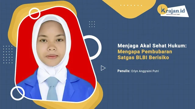 Penulis Menjaga Akal Sehat Hukum: Mengapa Pembubaran Satgas BLBI Berisiko - Erlyn Anggraini Putri