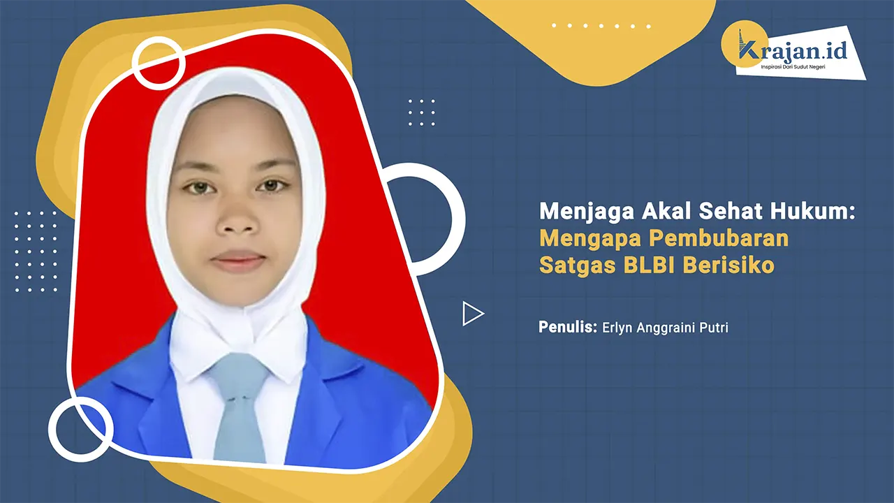 Penulis Menjaga Akal Sehat Hukum: Mengapa Pembubaran Satgas BLBI Berisiko - Erlyn Anggraini Putri