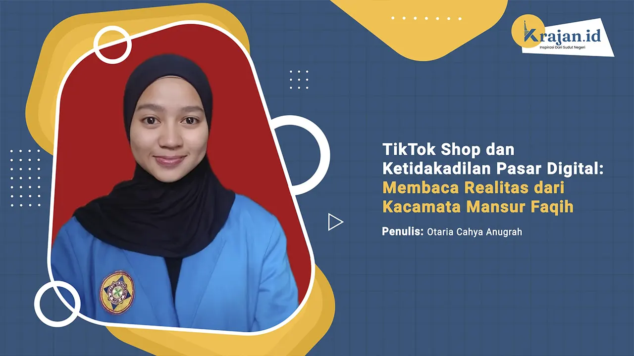 Penulis TikTok Shop dan Ketidakadilan Pasar Digital: Membaca Realitas dari Kacamata Mansur Faqih - Otaria Cahya Anugrah