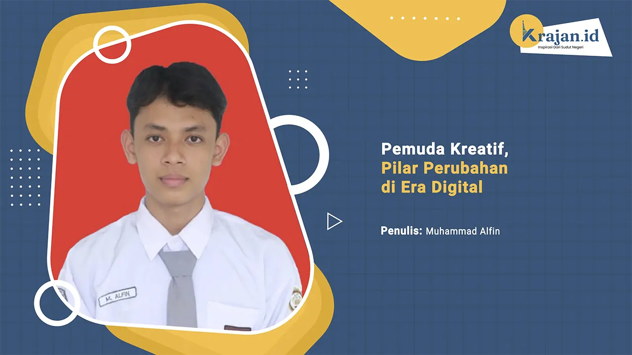 Penulis Pemuda Kreatif, Pilar Perubahan di Era Digital - Muhammad Alfin