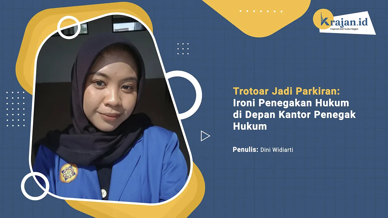 Penulis Trotoar Jadi Parkiran: Ironi Penegakan Hukum di Depan Kantor Penegak Hukum - Dini Widiarti