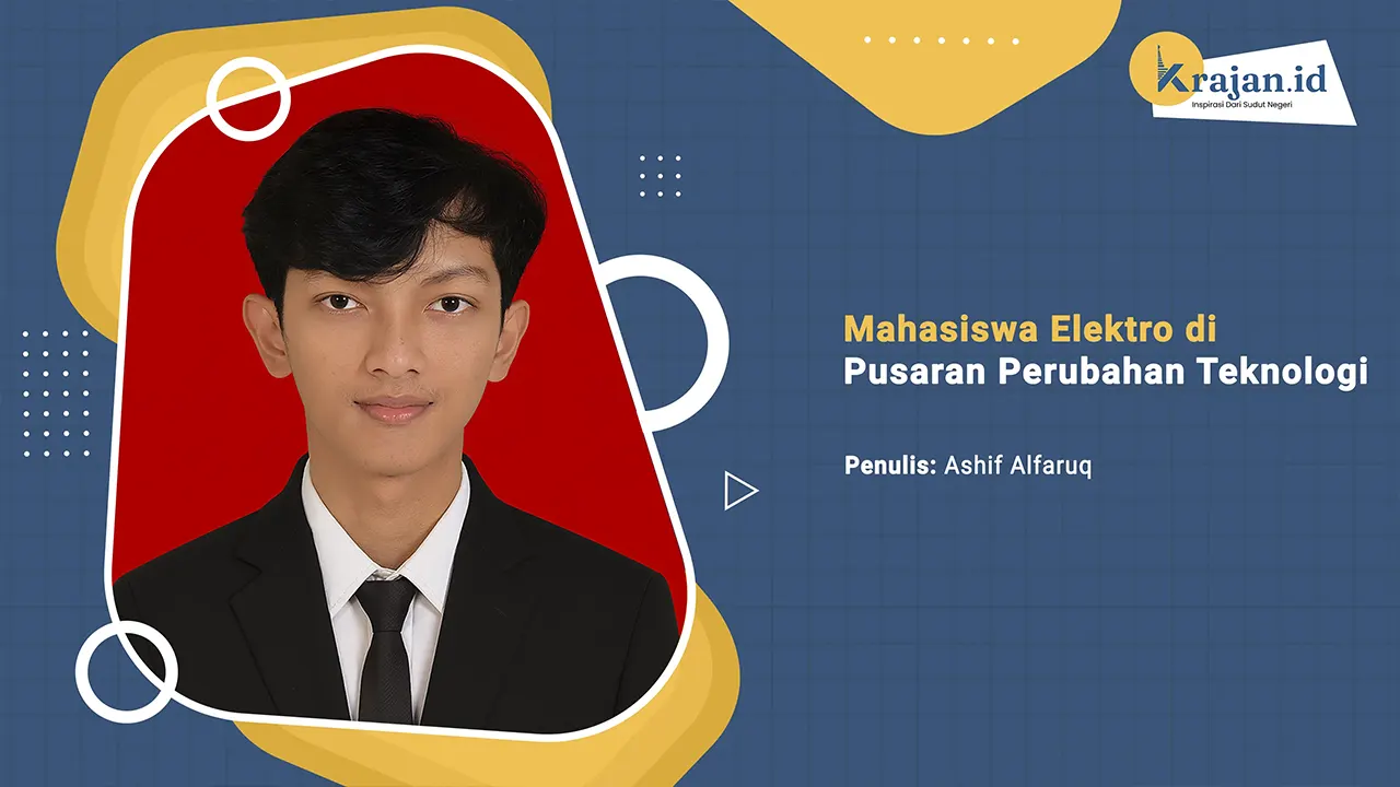 Penulis Mahasiswa Elektro di Pusaran Perubahan Teknologi - Ashif Alfaruq