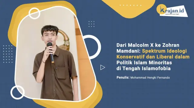 Penulis Dari Malcolm X ke Zohran Mamdani Spektrum Ideologi Konservatif dan Liberal dalam Politik Islam Minoritas di Tengah Islamofobia - Mohammad Hengki Fernando