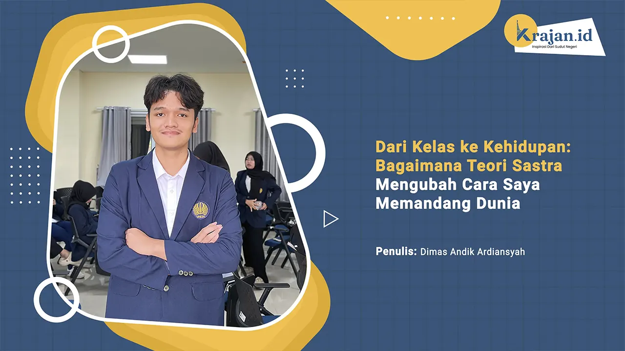 Penulis Dari Kelas ke Kehidupan Bagaimana Teori Sastra Mengubah Cara Saya Memandang Dunia - Dimas Andik Ardiansyah