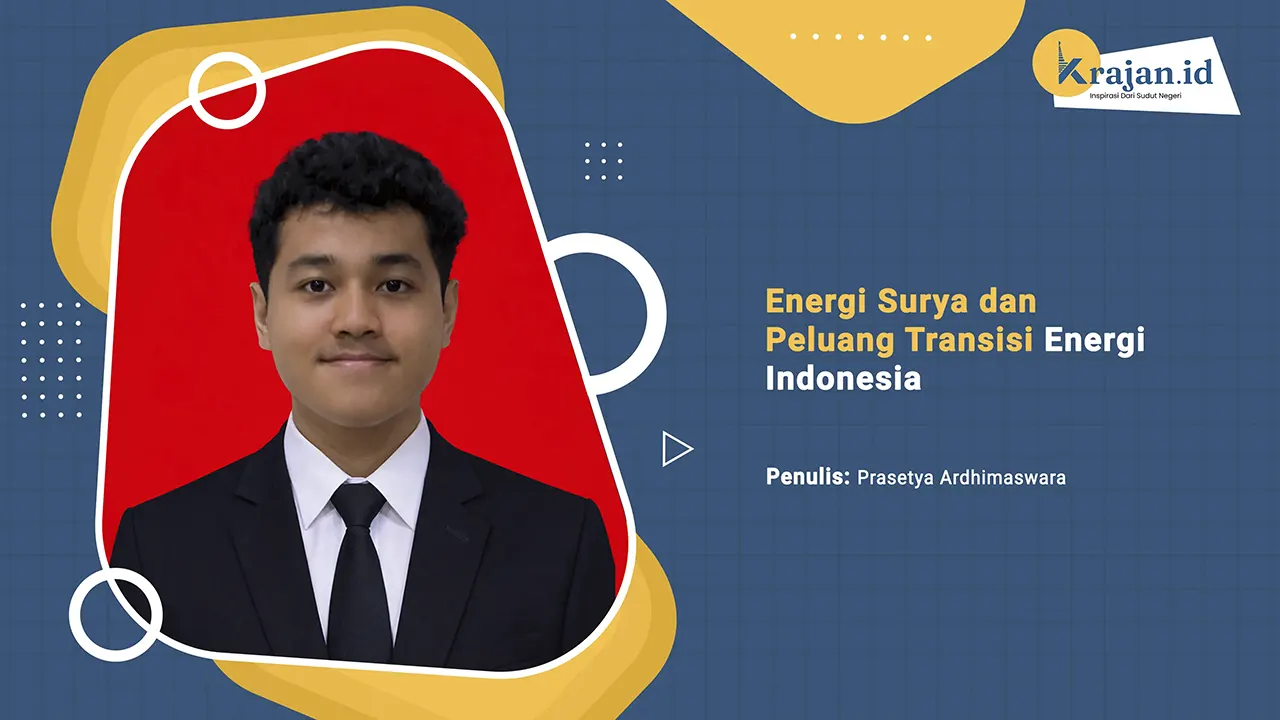 Penulis Energi Surya dan Peluang Transisi Energi Indonesia - Prasetya Ardhimaswara