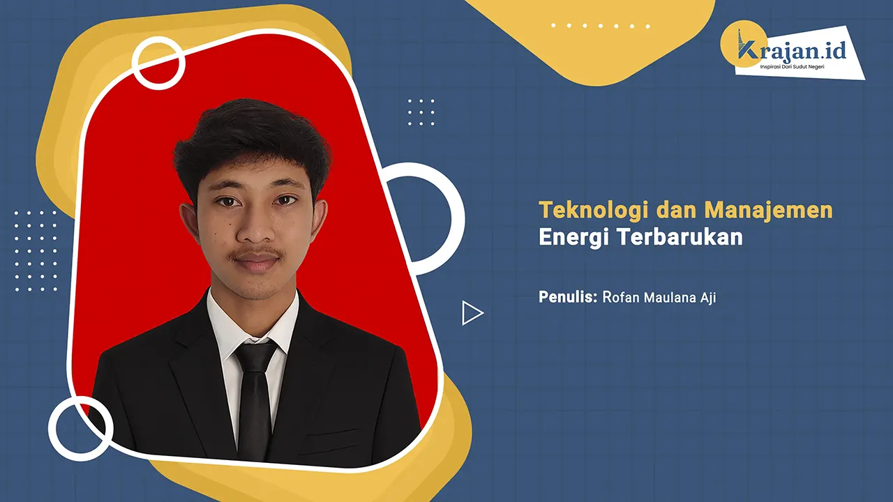 Penulis Teknologi dan Manajemen Energi Terbarukan - Rofan Maulana Aji