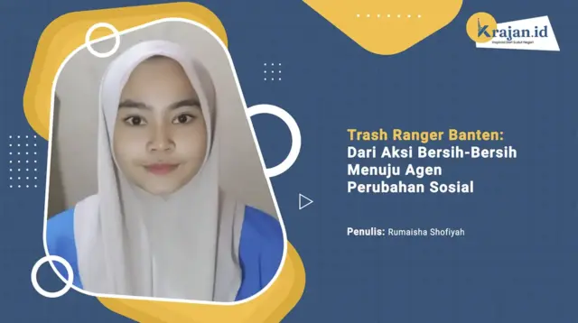 Penulis Trash Ranger Banten: Dari Aksi Bersih-Bersih Menuju Agen Perubahan Sosial - Rumaisha Shofiyah