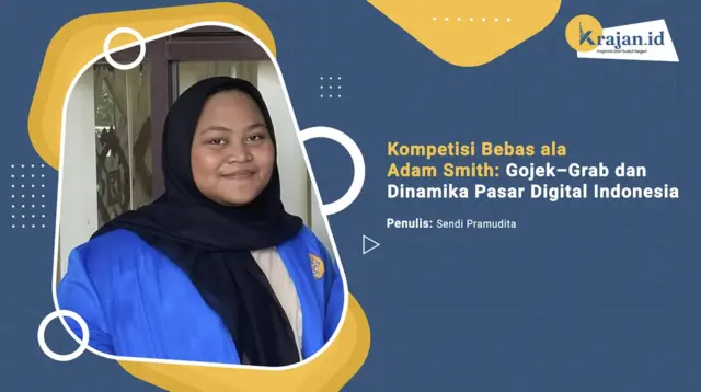 Penulis Kompetisi Bebas ala Adam Smith: Gojek–Grab dan Dinamika Pasar Digital Indonesia - Sendi Pramudita