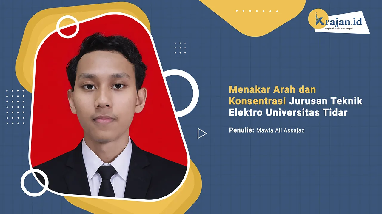 Penulis Menakar Arah dan Konsentrasi Jurusan Teknik Elektro Universitas Tidar - Mawla Ali Assajad