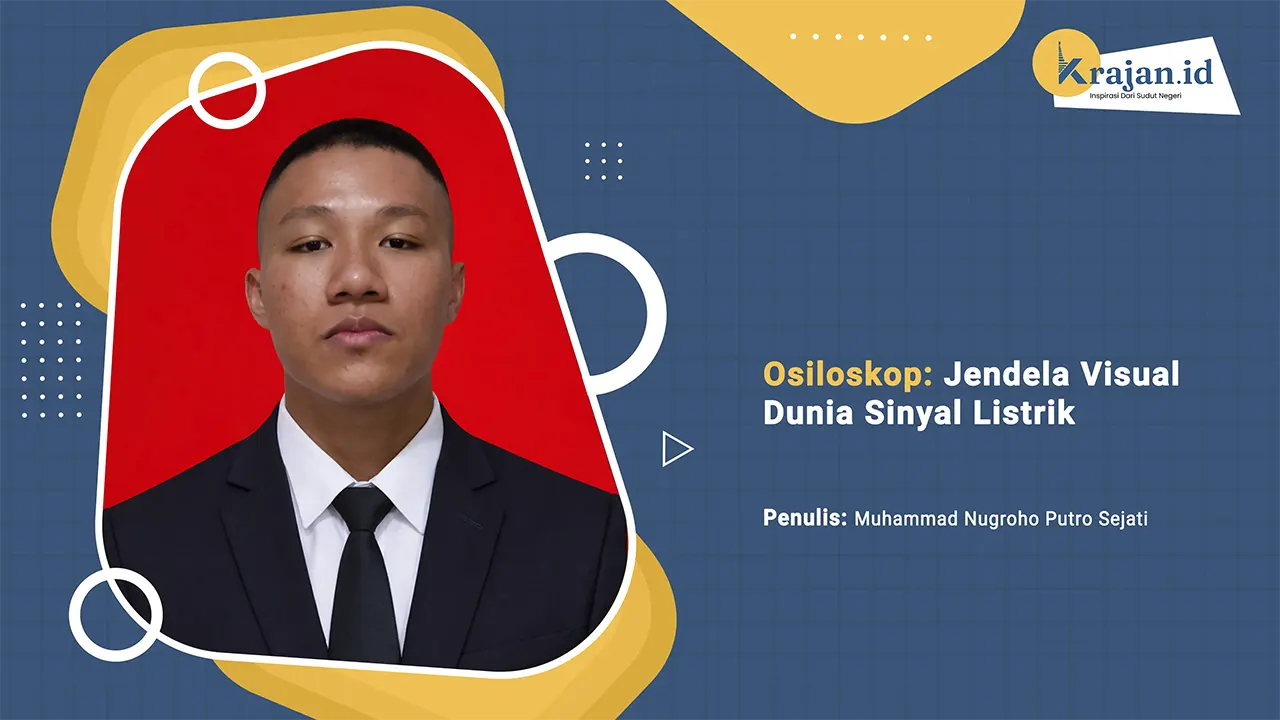 Penulis Osiloskop: Jendela Visual Dunia Sinyal Listrik - Muhammad Nugroho Putro Sejati