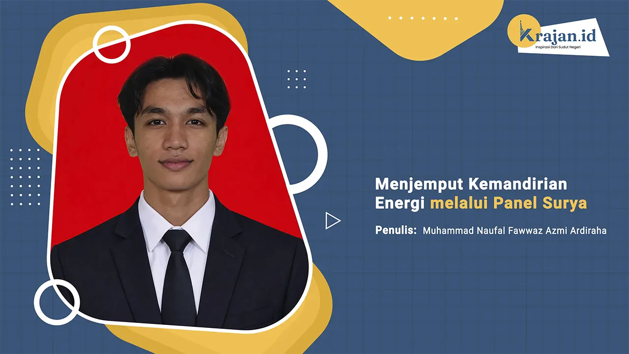 Penulis Menjemput Kemandirian Energi melalui Panel Surya - Muhammad Naufal Fawwaz Azmi Ardiraha
