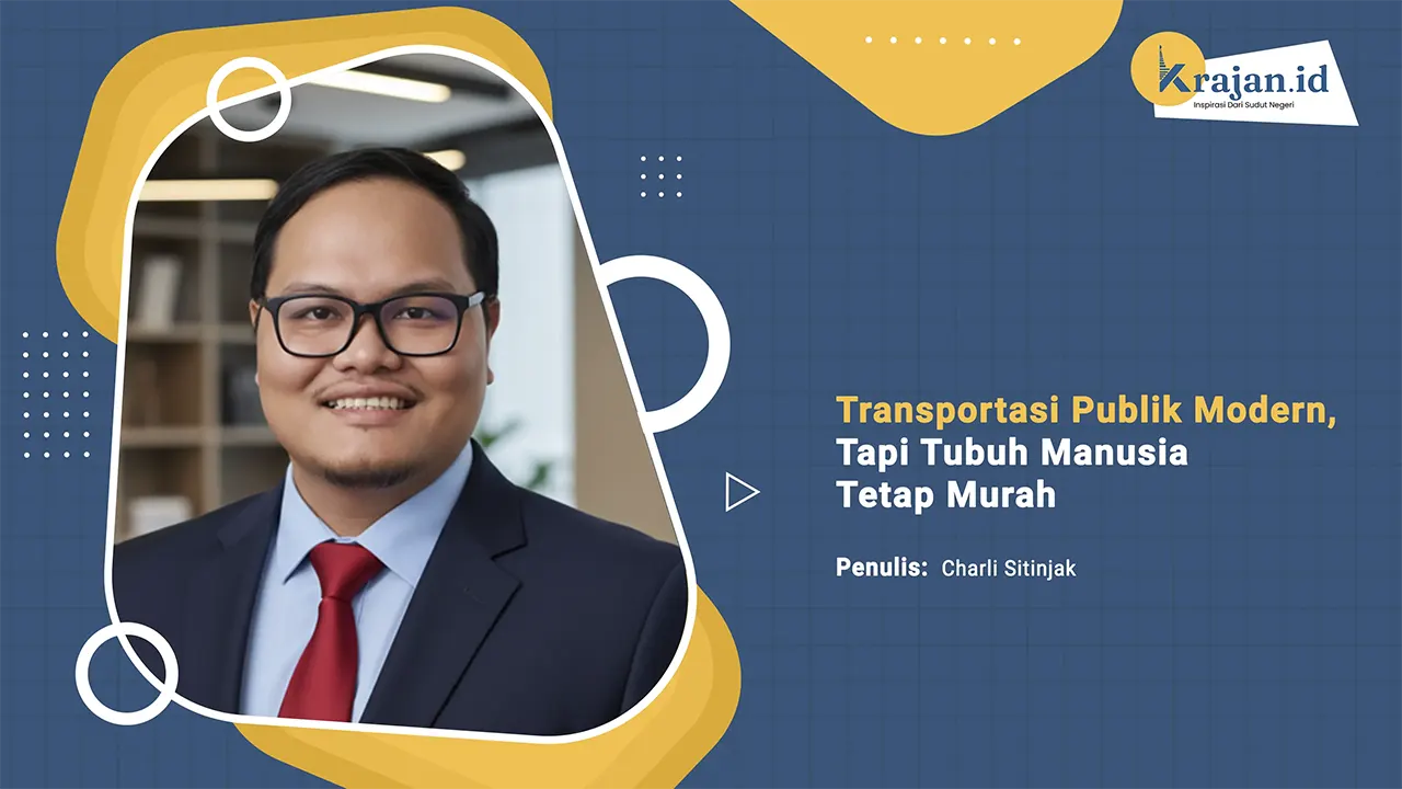 Penulis Transportasi Publik Modern, Tapi Tubuh Manusia Tetap Murah - Charli Sitinjak