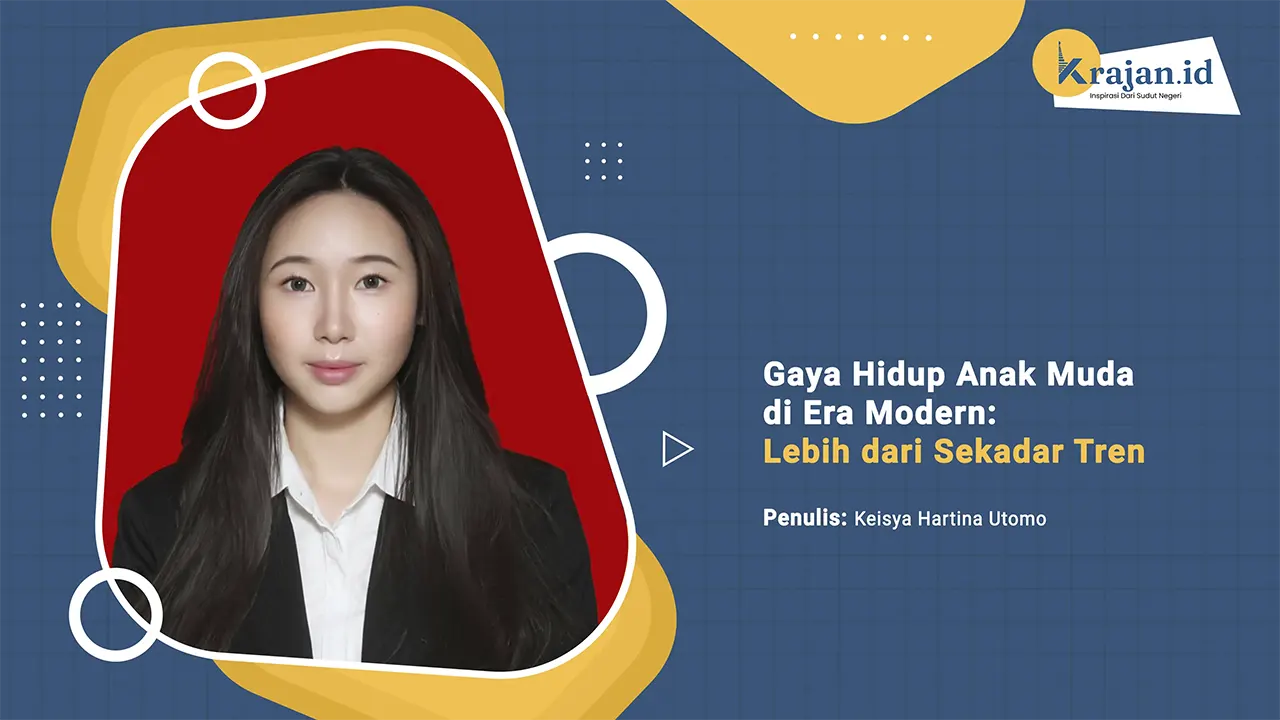Penulis Gaya Hidup Anak Muda di Era Modern: Lebih dari Sekadar Tren - Keisya Hartina Utomo