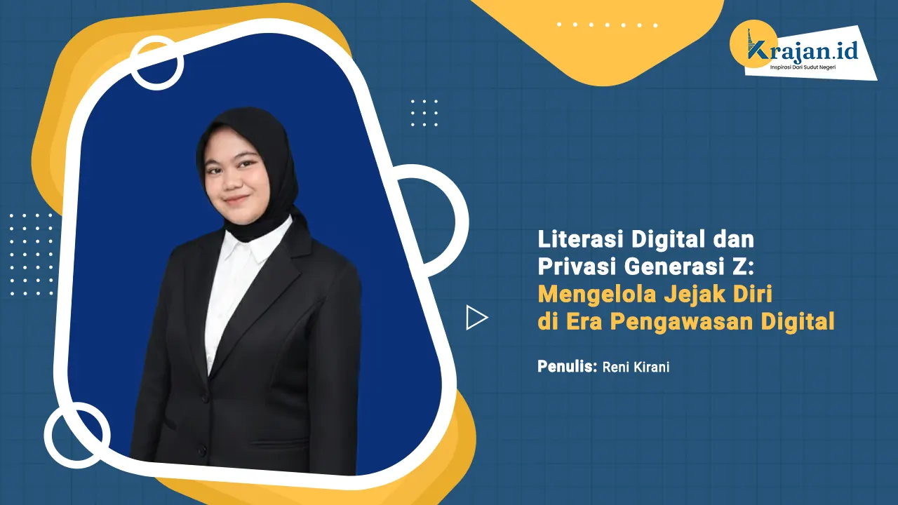 Penulis Literasi Digital dan Privasi Generasi Z: Mengelola Jejak Diri di Era Pengawasan Digital - Reni Kirani
