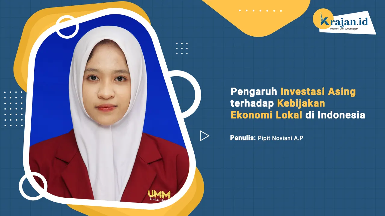 Penulis Pengaruh Investasi Asing terhadap Kebijakan Ekonomi Lokal di Indonesia - Pipit Noviani A.P