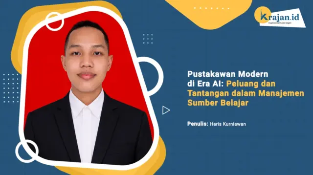 Penulis Pustakawan Modern di Era AI: Peluang dan Tantangan dalam Manajemen Sumber Belajar - Haris Kurniawan