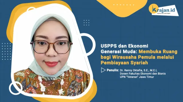 Penulis USPPS dan Ekonomi Generasi Muda: Membuka Ruang bagi Wirausaha Pemula melalui Pembiayaan Syariah - Dr. Renny Oktafia, S.E., M.E.I, Penulis USPPS dan Ekonomi Generasi Muda: Membuka Ruang bagi Wirausaha Pemula melalui Pembiayaan Syariah - Dr. Renny Oktafia, S.E., M.E.I,